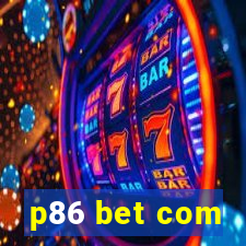 p86 bet com